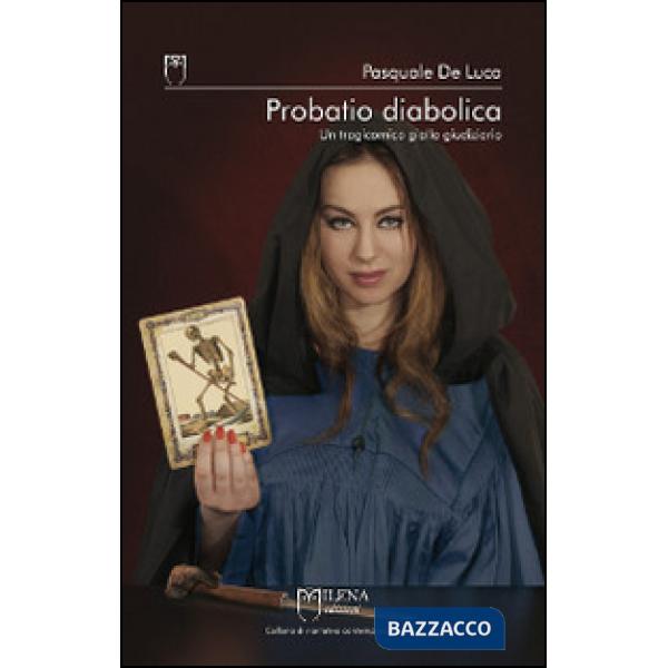 Probatio diabolica. Un tragicomico giallo giudiziario