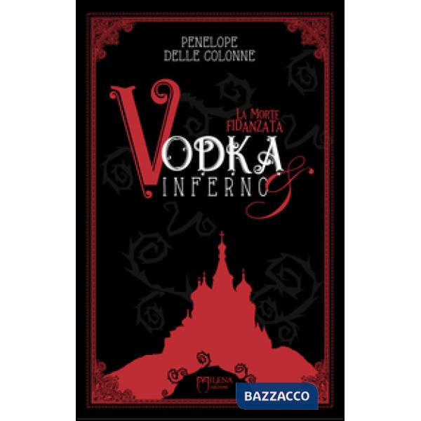 Vodka&Inferno. Vol. 1: La morte fidanzata