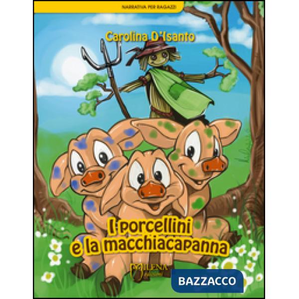 Porcellini e la macchiacapanna (I)