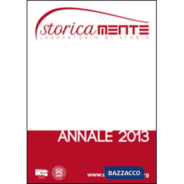 Storicamente. Laboratorio di storia. Annale 2013
