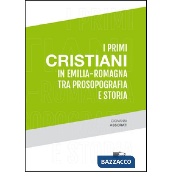 Primi cristiani in Emilia-Romagna tra prosopografia e storia (I)