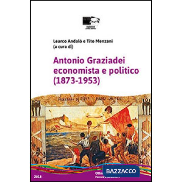 Antonio Graziadei economista e politico (1873-1953)