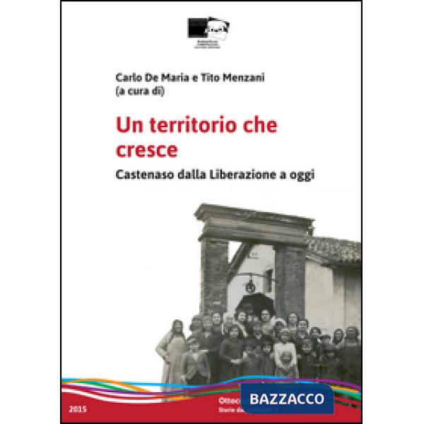 Territorio che cresce. Castenaso dalla Liberazione a oggi (Un)