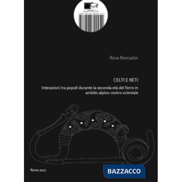 Celti e Reti. Interazioni tra popoli durante la seconda età del Ferro in ambito alpino centro-orientale