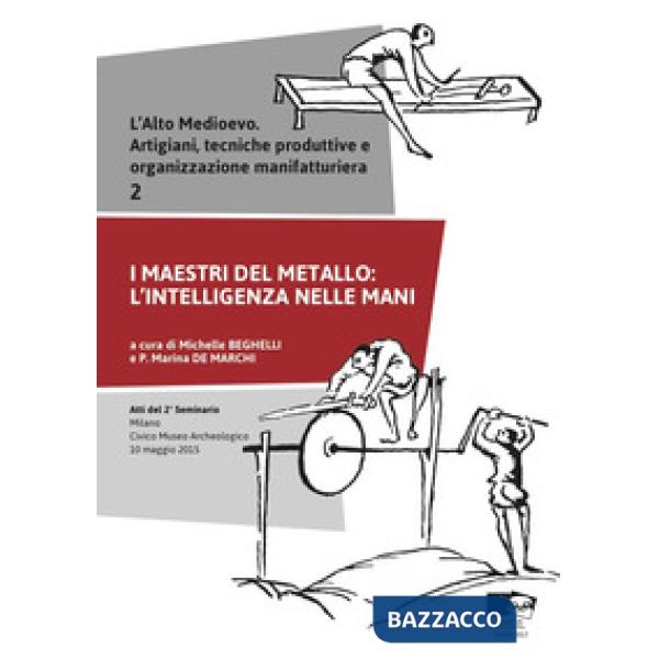 Alto medioevo. Artigiani, tecniche produttive e organizzazione manifatturiera (L