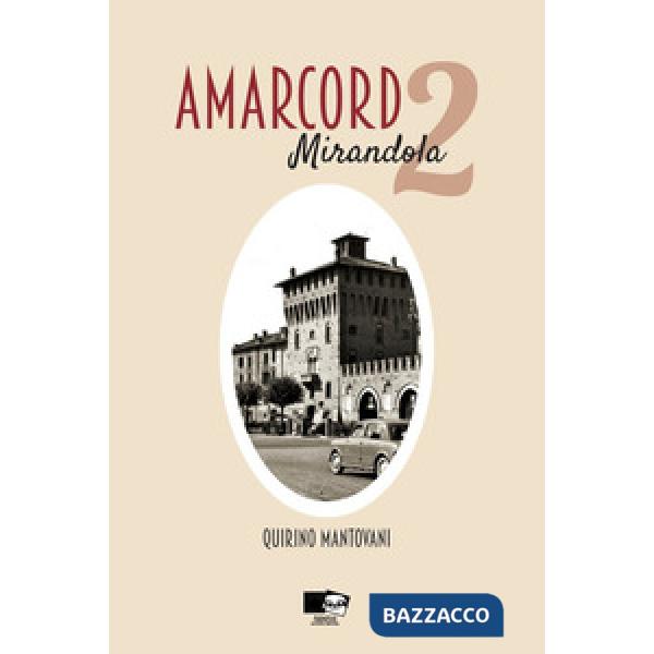 Amarcord. Mirandola. Nuova ediz.. Vol. 2
