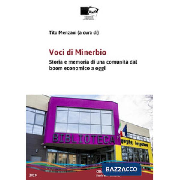 Voci di Minerbio. Storia e memoria di una comunità dal boom economico a oggi