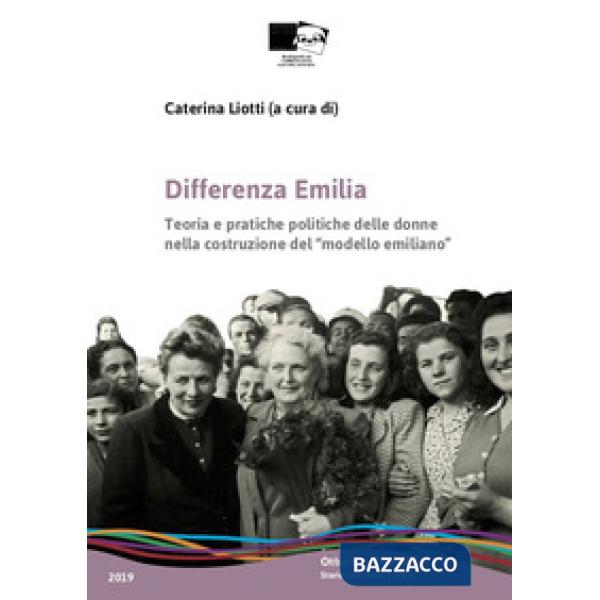 Differenza Emilia. Teoria e pratiche politiche delle donne nella costruzione del «modello emiliano»