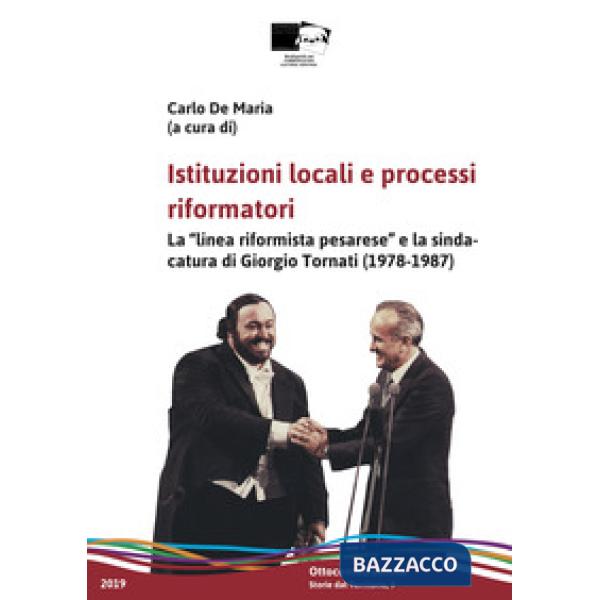 Istituzioni locali e processi riformatori. La "linea riformista pesarese" e la sindacatura di Giorgio Tornati (1978-1987)