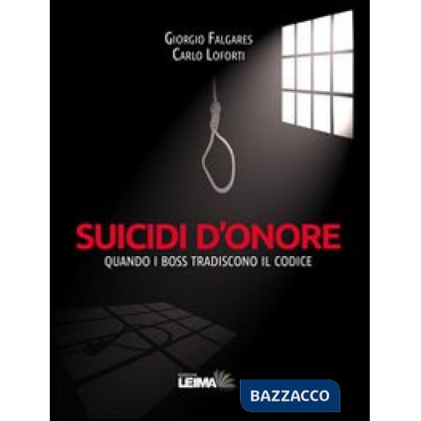 Suicidi d'onore. Quando i boss tradiscono il codice