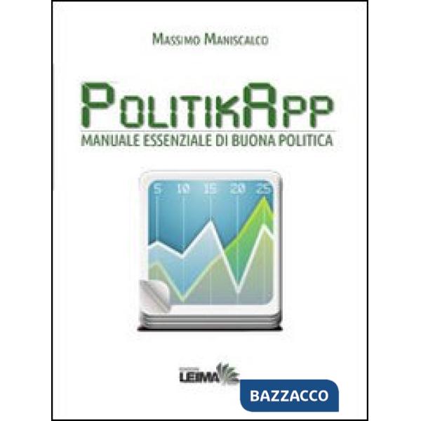 PolitikApp. Manuale essenziale di buona politica