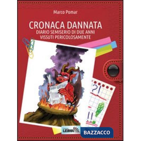 Cronaca dannata. Diario semiserio di due anni vissuti