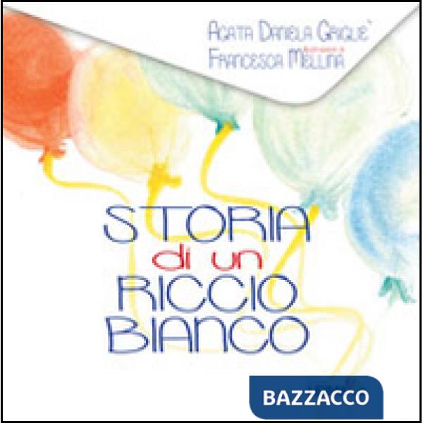 Storia di un riccio bianco. Ediz. illustrata
