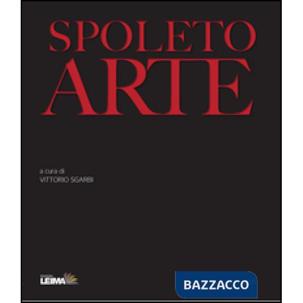 Spoleto arte. Catalogo 2015. Ediz. illustrata