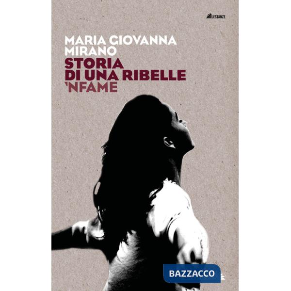 Storia di una ribelle. 'Nfame