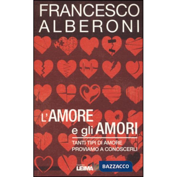 L'amore e gli amori. Tanti tipi di amore, proviamo a conoscerli