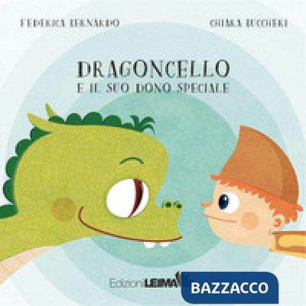 Dragoncello e il suo dono speciale. Ediz. a colori