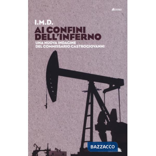 Ai confini dell'inferno. Una nuova indagine del commissario Castrogiovanni