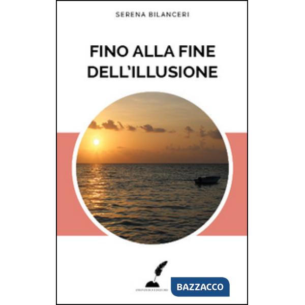 Fino alla fine dell'illusione