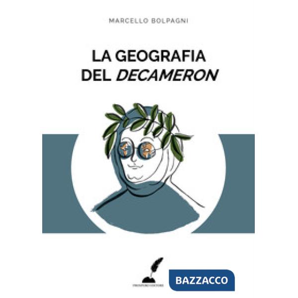 Geografia del Decameron. Luoghi, viaggi e pregiudizi nel capolavoro di Boccaccio. Ediz. per la scuola (La)