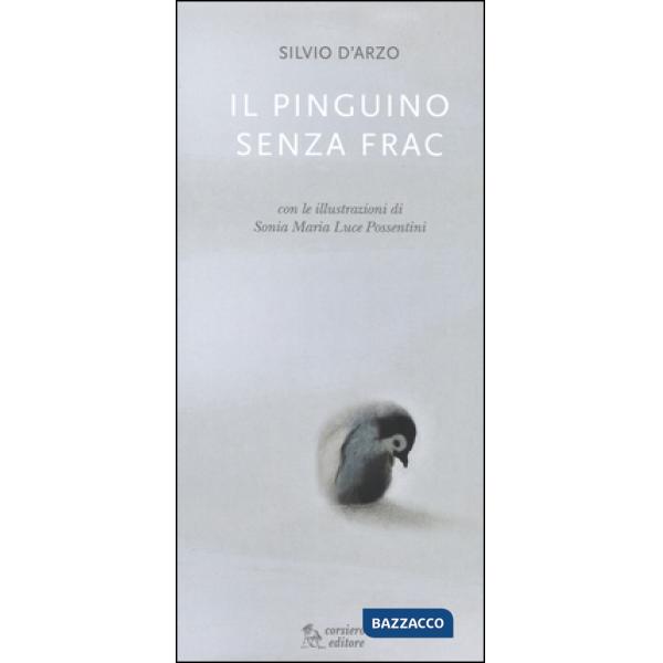 Pinguino senza frac. Ediz. illustrata (Il)