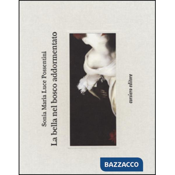 Bella nel bosco addormentato. Ediz. illustrata (La)