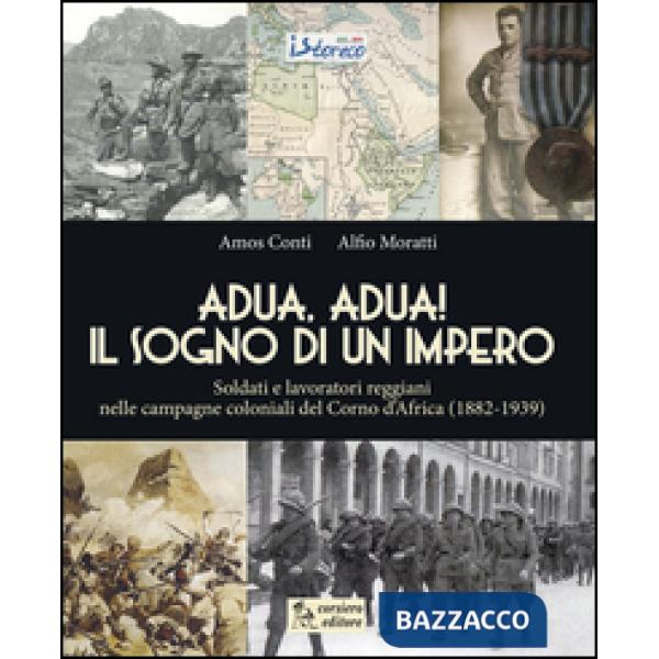 Adua, Adua! Il sogno di un impero. Soldati e lavoratori reggiani nelle campagne 