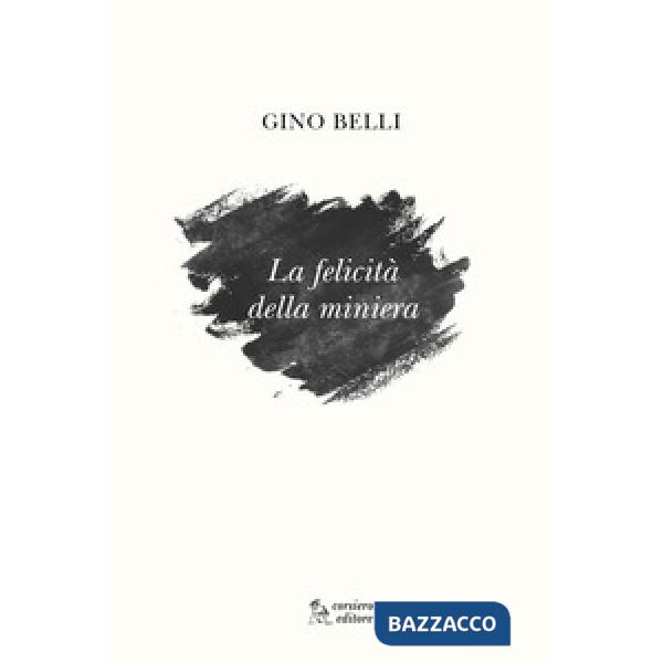 Felicità della miniera (La)