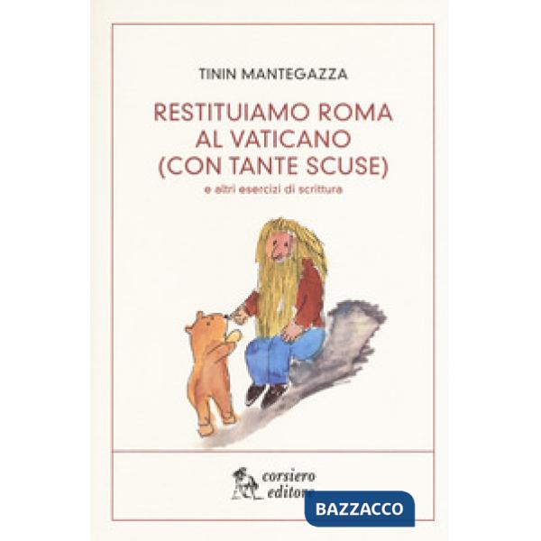 Restituiamo Roma al Vaticano. (con tante scuse) e altri esercizi di scrittura