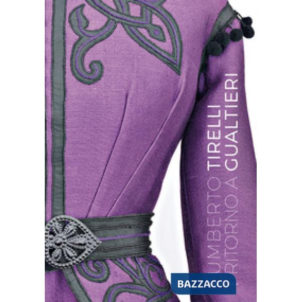 Umberto Tirelli. Ritorno a Gualtieri. Catalogo della mostra (Gualtieri, 15 sette