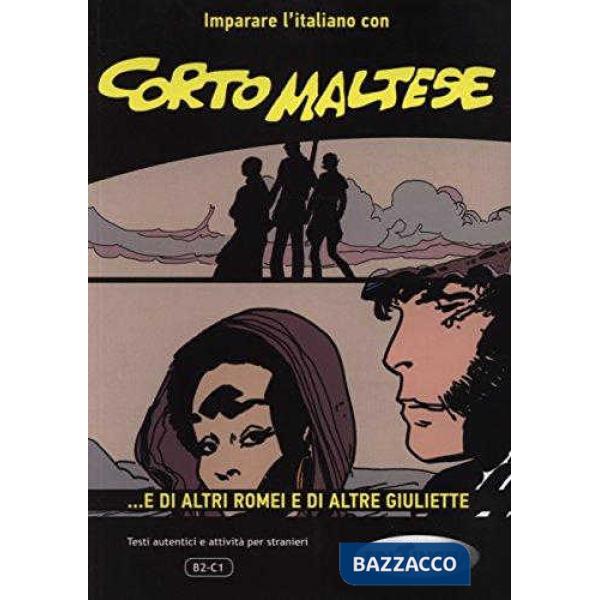 CORTO MALTESE... E DI ALTRI ROMEI E DI ALTRE GIULIETTE LIVELLO B2