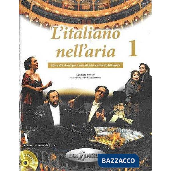 L'italiano nell'aria. Corso d'italiano per cantanti lirici e amanti dell'opera