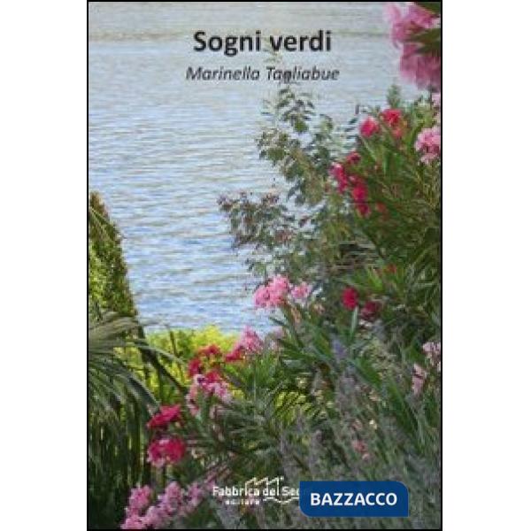 Sogni verdi. Come creare uno spazio fiorito