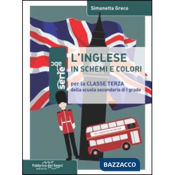 Inglese in schemi e colori. Per la 3ª classe della Scuola media (L')