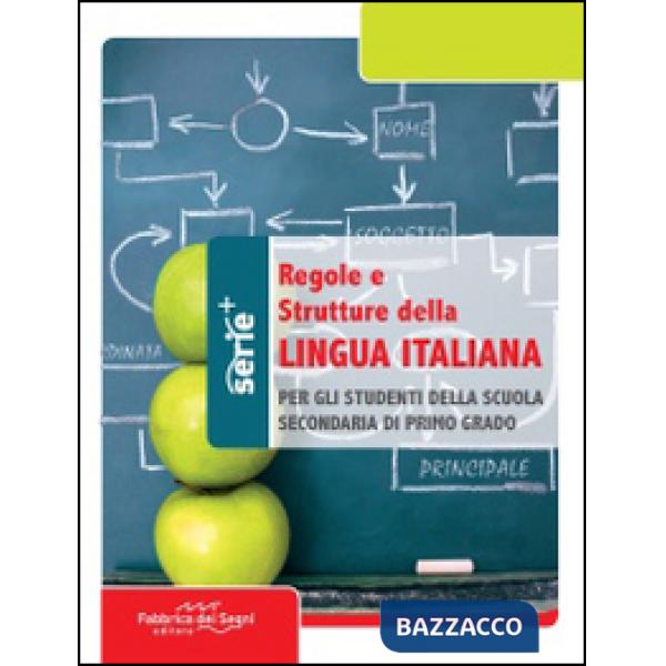 Regole e strutture della lingua italiana. Per la Scuola media