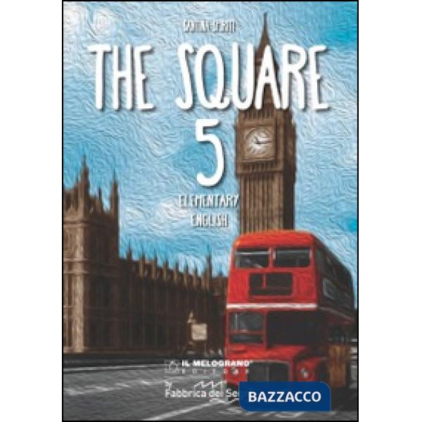 Square. Elementary english. Per la Scuola elementare (The). Vol. 5