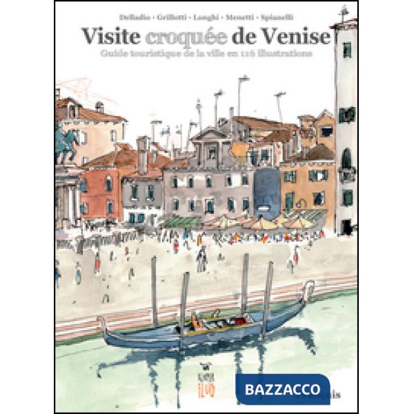 Visite croquée de Venise. Guide touristique de la ville en 116 illustrations. Ed