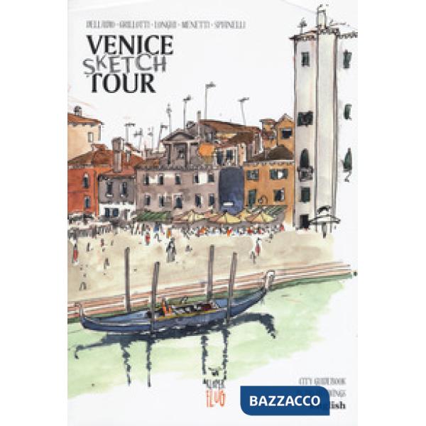 Venezia Sketch Tour. Guida turistica della città in 130 illustrazioni. Ediz. inglese