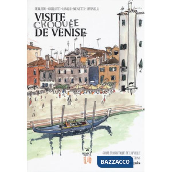 Venezia Sketch Tour. Guida turistica della città in 130 illustrazioni. Ediz. francese