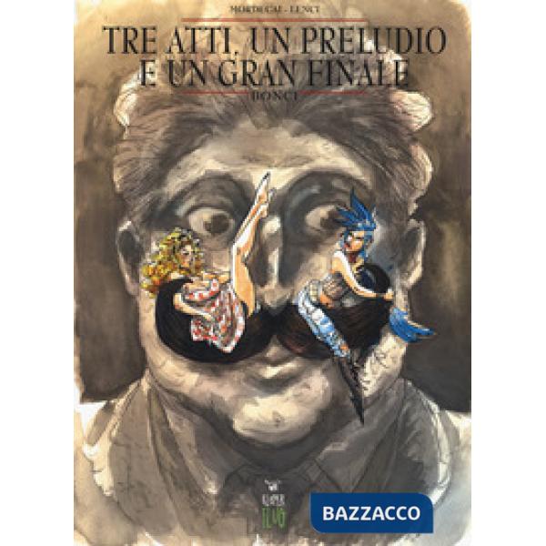 Tre atti, un preludio e un gran finale. Bonci