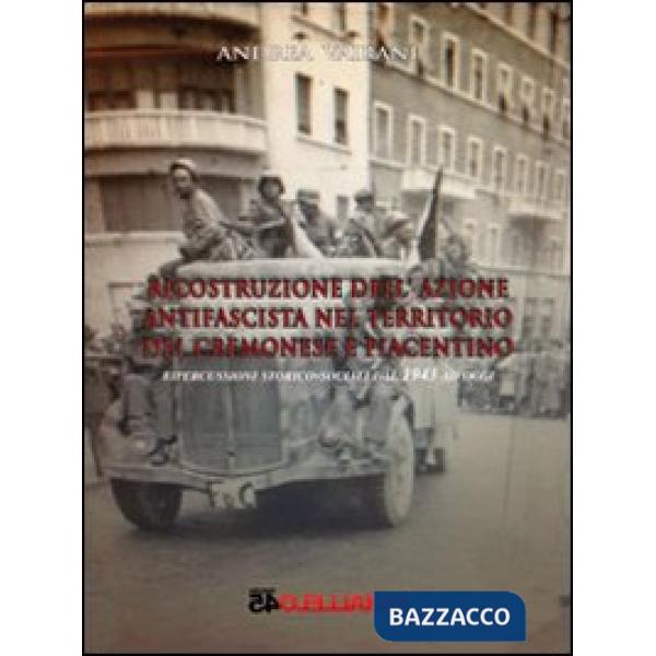 Ricostruzione dell'azione antifascista nel territorio del cremonese e piacentino