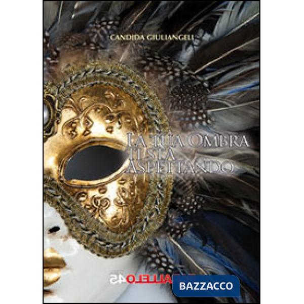 Tua ombra ti sta aspettando (La)