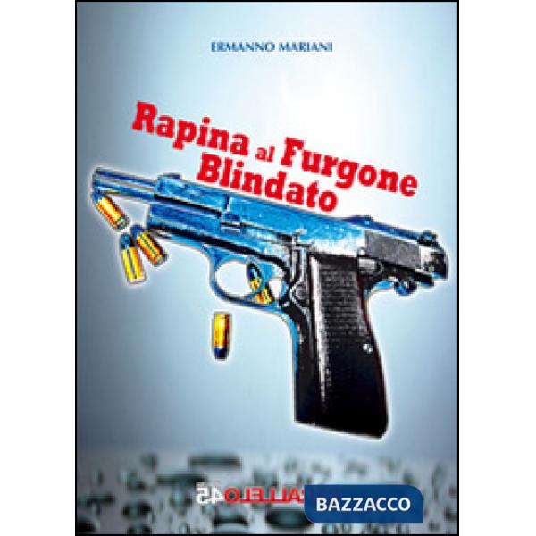 Rapina al furgone blindato