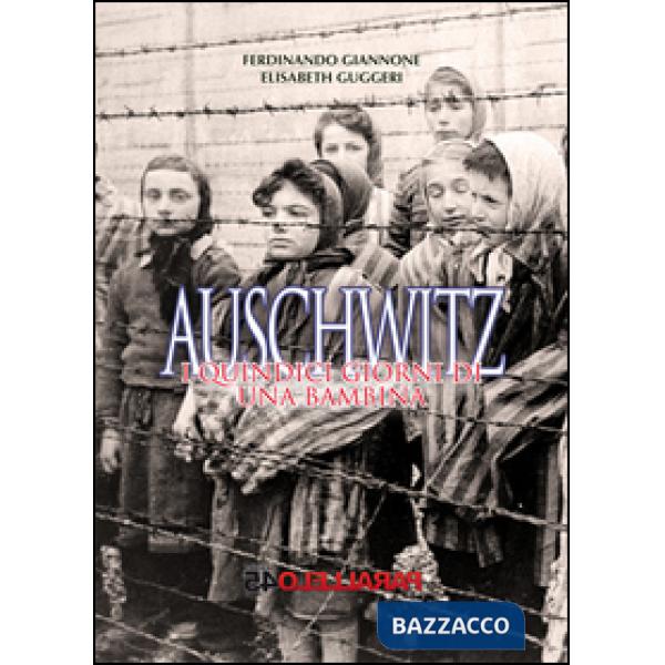 Auschwitz. I quindici giorni di una bambina