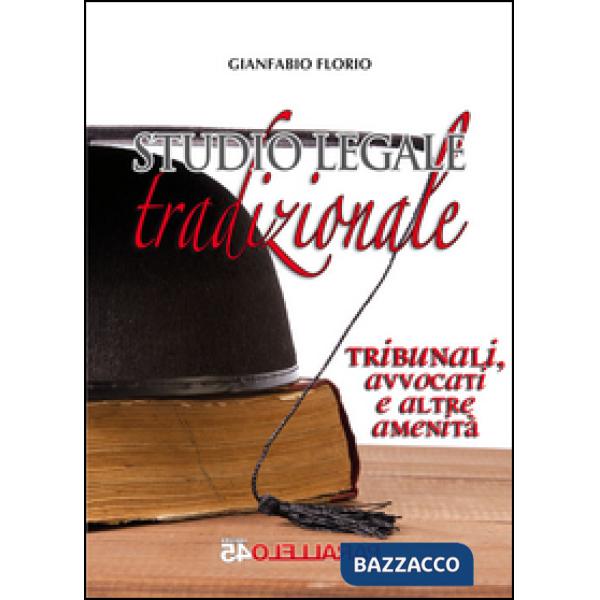Studio legale tradizionale. Tribunali, avvocati e altre amenità