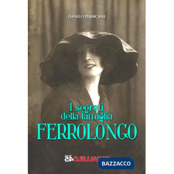 Segreti della famiglia Ferrolongo (I)
