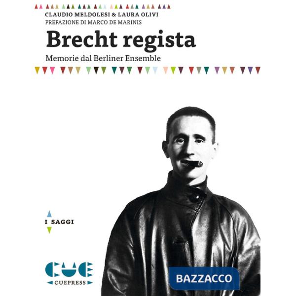 Brecht regista. Memorie dal Berliner Ensamble