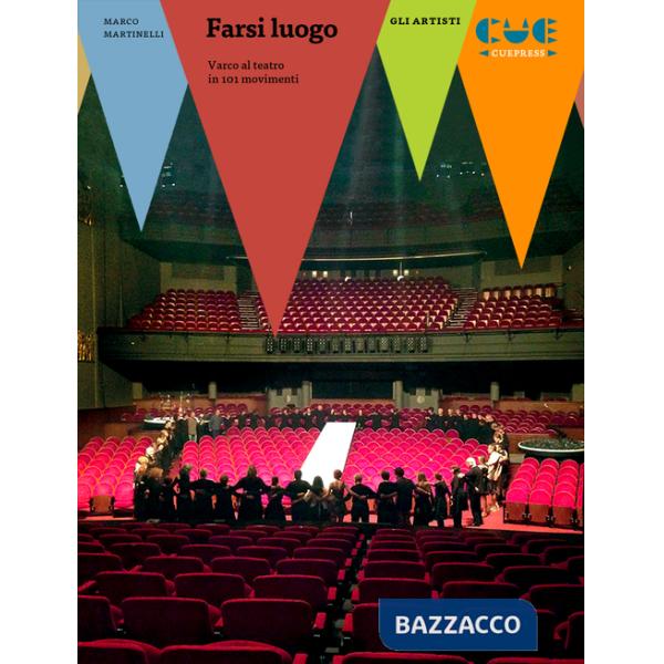 Farsi luogo. Varco al teatro in 101 movimenti