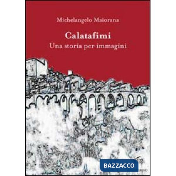 Calatafimi. Una storia per immagini. Ediz. illustrata