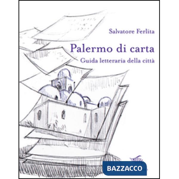 Palermo di carta. Guida letteraria della città